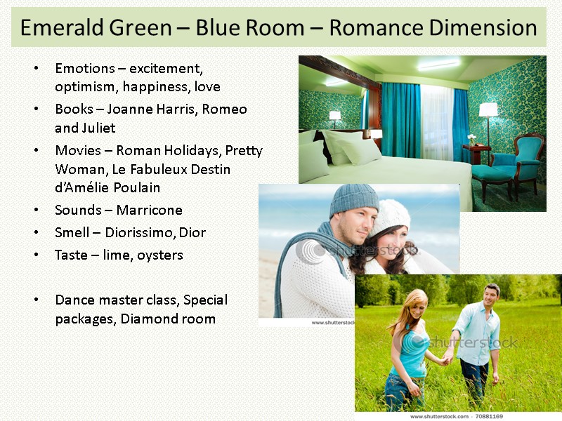 Emerald Green – Blue Room – Romance Dimension Emotions – excitement, optimism, happiness, love